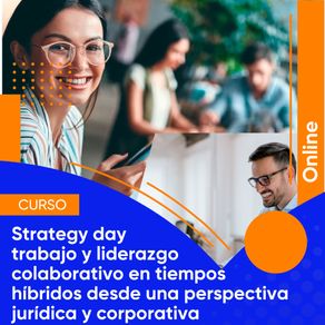 strategy-day-trabajo-y-liderazgo-colaborativo-en-tiempos-hibridos-desde-una-perspectiva-juridica-y-corporativa-