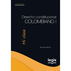 Derecho-Constitucional-Colombiano-I---Coleccion-Universitaria-Mi-Clase