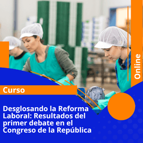 Desglosando-la-Reforma-Laboral--Resultados-del-primer-debate-en-el-Congreso-de-la-Republica
